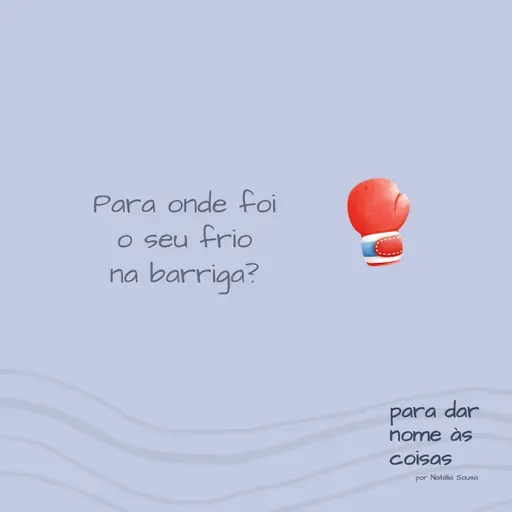 S08EP324 - Para onde foi o seu frio na barriga?