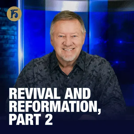Revival and Reformation, Part 2 | Give Him 15: Daily Prayer with Dutch | November 3, 2025