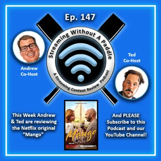 Ep. 147(Podcast) - Review of "Mango" - Netflix Original