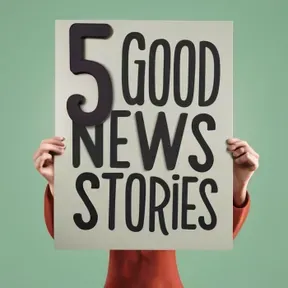 5 Good News Stories - happiness and fun