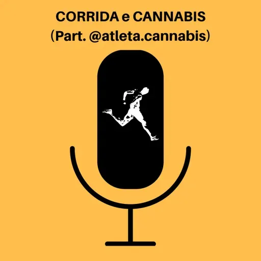 Ep. 50 - Corrida e Cannabis (Part. @atleta.cannabis)