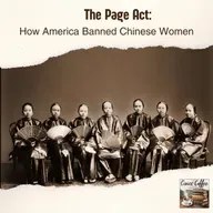 The Page Act: How America Banned Chinese Women
