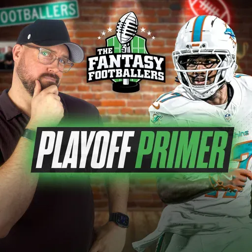 Playoff Primer + Trade Targets & League Winners - Fantasy Football Podcast for 11/12