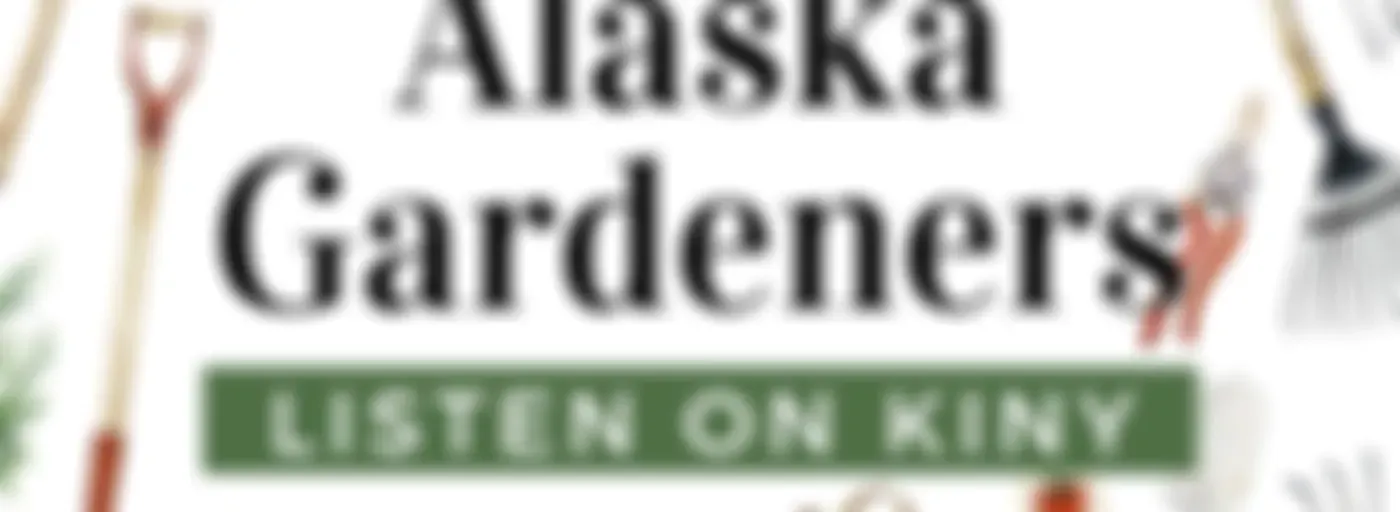 Conversations with Alaska Gardeners