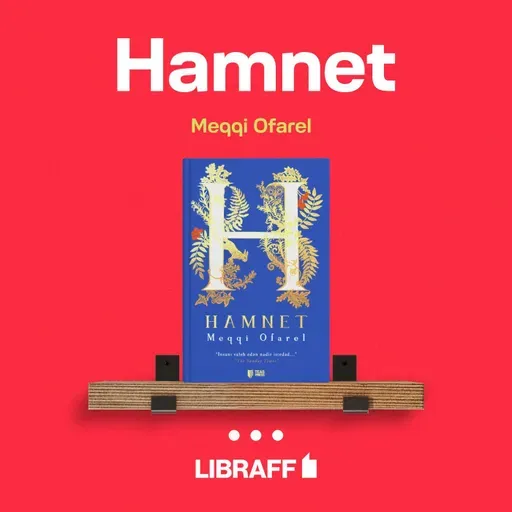 Meqqi Ofarel “Hamnet” | Bu kitabı niyə oxumalıyam? | Libraff