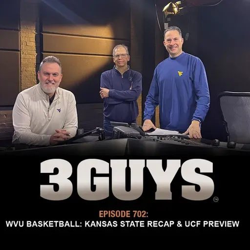 3 Guys Before The Game - WVU Basketball - KSU Recap - UCF Preview (Episode 702)