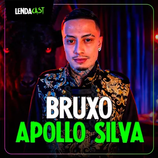 ELE FEZ UM PACT0 COM EXU DO OURO - Bruxo Apollo | LendaCast #283