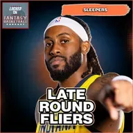 50+ Late-Round Fliers | Upside League Winners for 2025 Fantasy Basketball