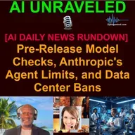 [AI DAILY NEWS RUNDOWN] Pre-Release Model Checks, Anthropic's Agent Limits, and Data Center Bans (May 15 2026)