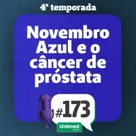 #173 - NOVEMBRO AZUL E O CÂNCER DE PRÓSTATA