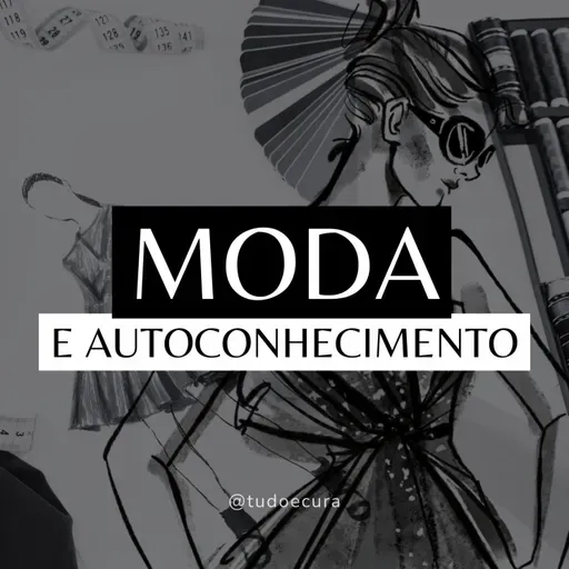 #63 - Moda, Autoexpressão e Autenticidade - com Júlia Ulhôa