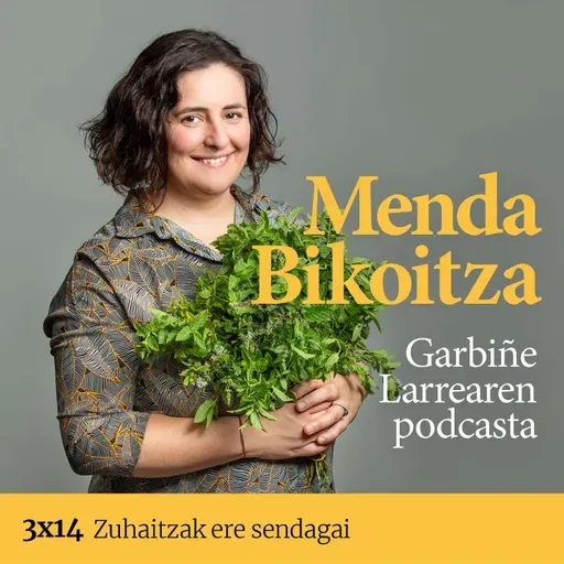 Menda Bikoitza 3x14: Zuhaitzak ere sendagai