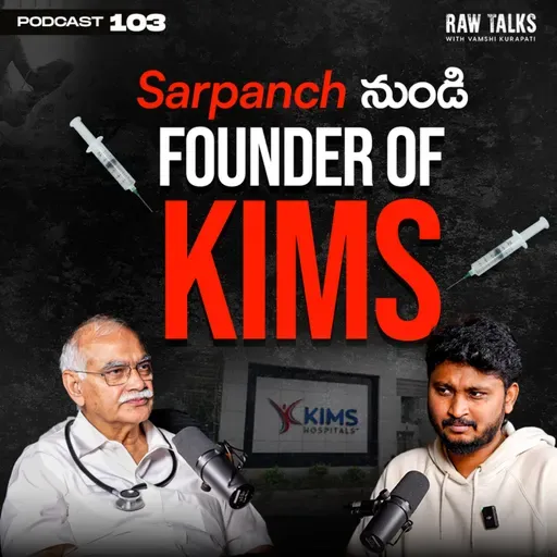 EP - 103 | 🔥😮 DON’T MISS!! STORIES BEHIND AROGYASRI & KIMS | ft. Dr. Bhaskar Rao garu | RawTalks Telugu Podcast