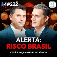 #222 | PROTEJA-SE: O SEU DINHEIRO PODE ESTAR CORRENDO PERIGO NO BRASIL