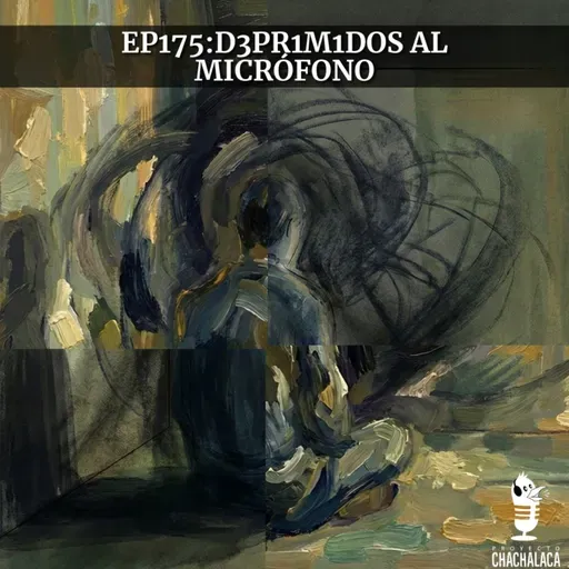 EP175: D3pr1m1dos al Micrófono
