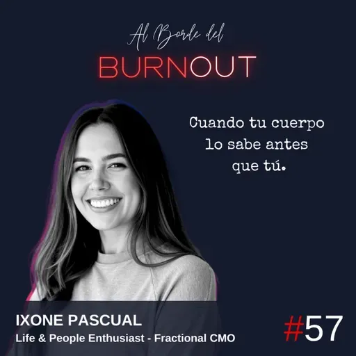 57. Cuando tu cuerpo lo sabe antes que tú. - Ixone Pascual