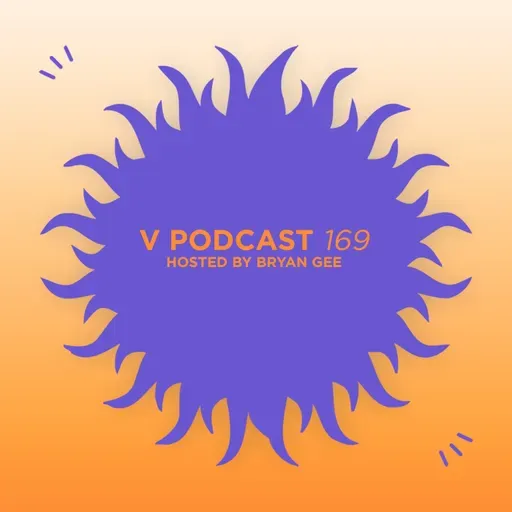 V Podcast 169 - Hosted Bryan Gee feat. Sl8r