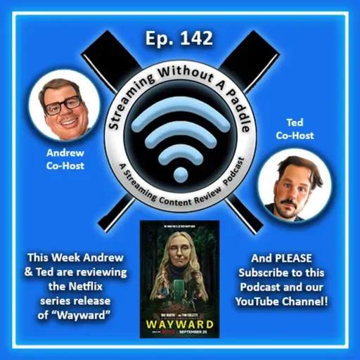 Ep. 142 (Podcast) - Review of "Wayward" - Netflix Original Series