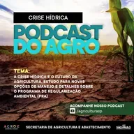 PODCAST DO AGRO: CRISE HÍDRICA - EP04