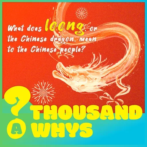 What does loong, or the Chinese dragon, mean to the Chinese people?