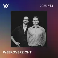 Weekoverzicht #33 2025 - Willem Engel en Jeroen Pols