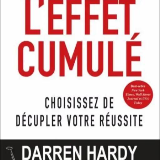L'effet cumulé Décuplez votre réussite ! livre audio de Darren Hardy