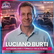 EP 743 - AUTOMOBILISMO E FÓRMULA 1 - LUCIANO BURTI