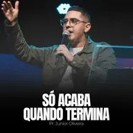 Só acaba quando termina!