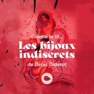 Secrets et Désirs : Les Bijoux Indiscrets de Diderot lus par Colette & Alice
