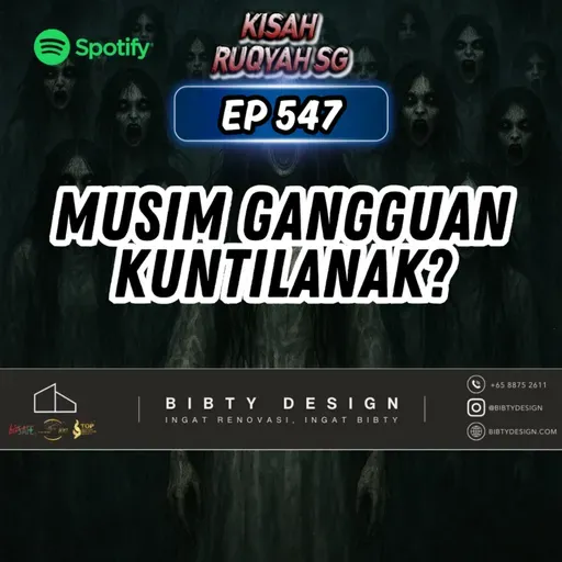 Ep 547: Musim Gangguan Kuntilanak?