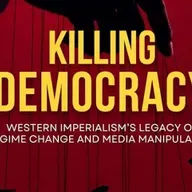 'Killing Democracy' Exposes Imperialist Tactics And Media Complicity