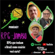 Podcast RPG com Jambu #45 | RPGs que tenham o Brasil como cenário: você curte?