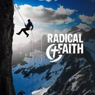 Radical Faith (Week 2)  – Faith Recaptures Your Heart