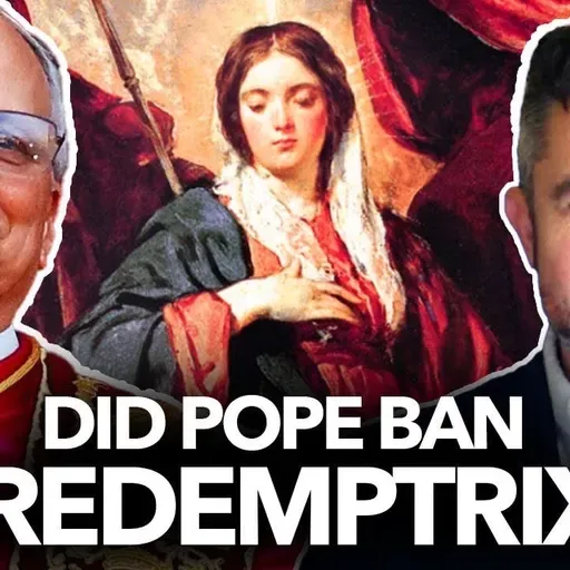 1266: Did Pope Leo Ban Co-Redemptrix title? Dr Taylor Marshall Podcast
