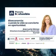 Cuando la vida se convierte en oportunidad - Bioeconomia - Ana Lucia Gomez