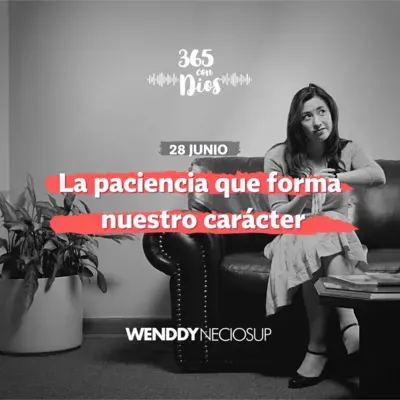 La paciencia que forma nuestro carácter