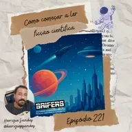#221 Como começar a ler ficção científica