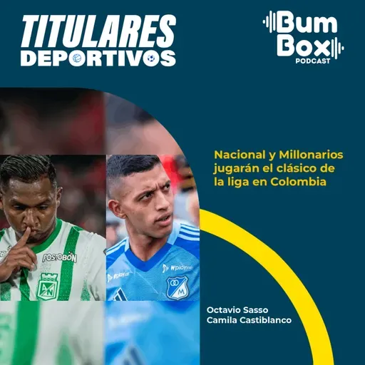 Nacional y Millonarios jugarán el clásico de Colombia: noticias deportivas del 26 de septiembre