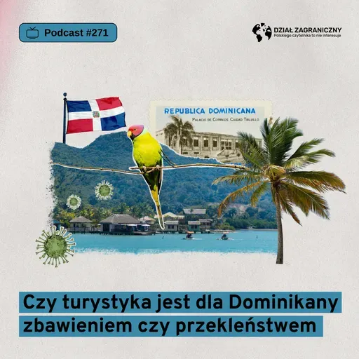 Czy turystyka jest dla Dominikany zbawieniem czy przekleństwem (Dział Zagraniczny Podcast#271)