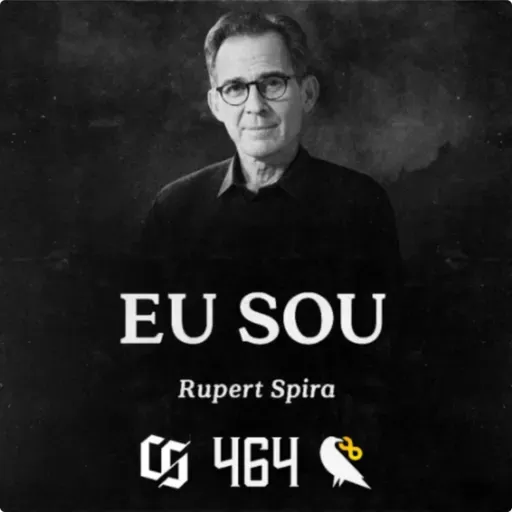 #464 - Rupert Spira - Eu Sou