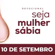 Seja Mulher Sábia - 10/Set