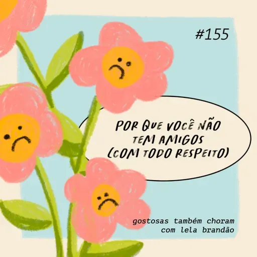por que você não tem amigos (com todo respeito)