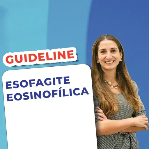 EP 137 - Esofagite Eosinofílica - Guideline