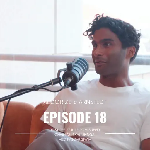 Algorize & Arnstedt | Episode 18: De store fejl i ecom supply chain du skal undgå