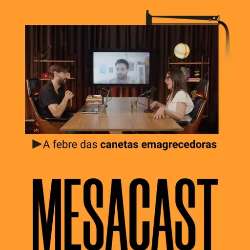Mesacast | A febre das canetas emagrecedoras