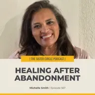 #567 – Michelle Smith – Healing After Abandonment