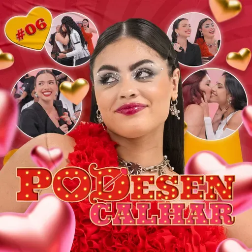 PODDESENCALHAR - Com Menina Veneno #06