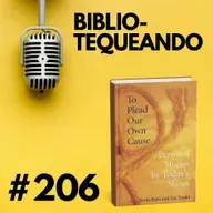 206 -  Testimonios de Esclavos Modernos: Para Defender Nuestra Propia Causa