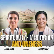 Spirituality, meditation and Oneness | Sri Preethaji | The Human Thread 2026 | Episode 63