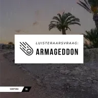Luisteraarsvraag:  Armageddon